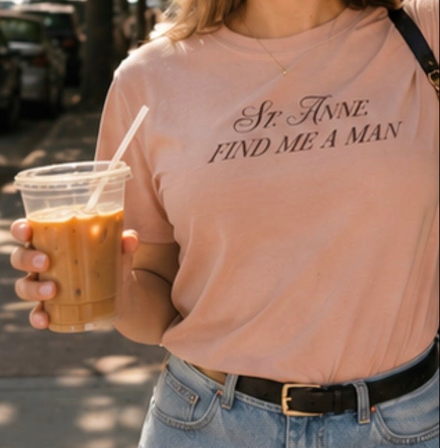 Pre-Order: St. Anne, Find Me a Man t-shirt